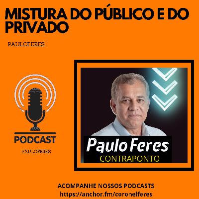 MISTURA DO PUBLICO E DO PRIVADO