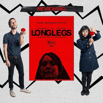 Longlegs Ep. 132