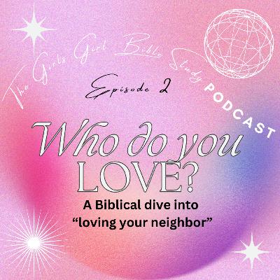 E2: Called to LOVE (Matthew 22:37-40)