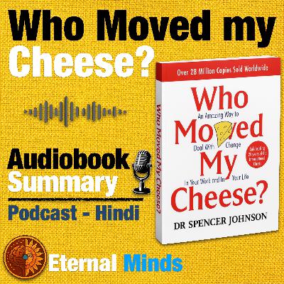 Who Moved My Cheese AudioBook Summary in Hindi | Eternal Minds