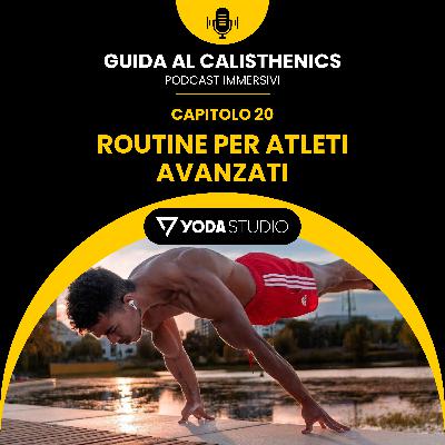 Routine per Atleti Avanzati – Guida al Calisthenics Ep. 20