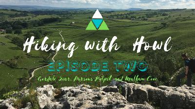 Episode Two - Gordale Gorge to Malham Cove via Parsons Pulpit