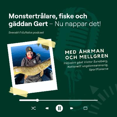 18. Monstertrålare, fiske och gäddan Gert – Nu nappar det! 18. Monstertrålare, fiske och gäddan Gert – Nu nappar det!