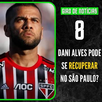 #08: Crespo conta com Dani Alves; Galo busca estrangeiros; Seleção feminina; e, descaso no Juventus.