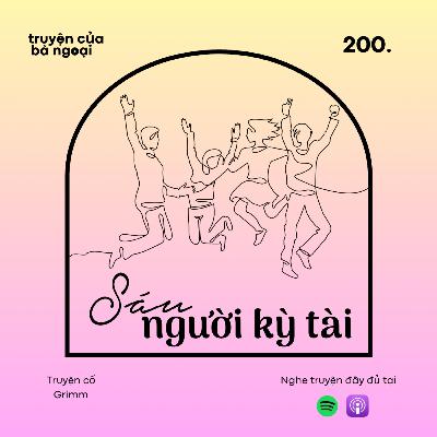 [ Tập 200] Sáu người kỳ tài - Truyện cổ Grimm