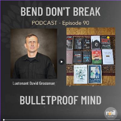 Bulletproof Mind - LT Col. Grossman Bulletproof Mind - LT Col. Grossman