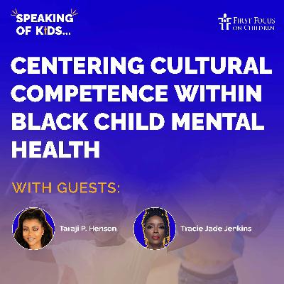 #16 - Centering Cultural Competence within Black Child Mental Health with Taraji P. Henson and Tracie Jade