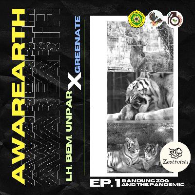 AWAREARTH Eps.1 : Bandung Zoo and The Pandemic