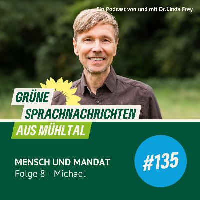 Folge 135 Mensch und Mandat Folge 8 - Michael Folge 135 Mensch und Mandat Folge 8 - Michael