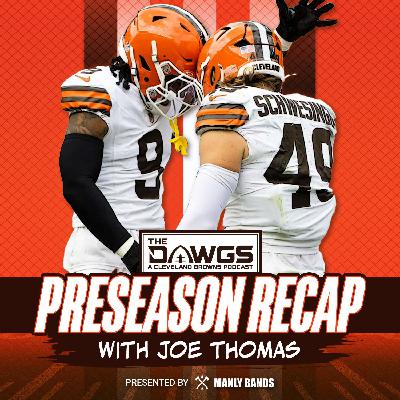 FULL Preseason Recap and Season Preview with Joe Thomas - Cleveland Browns Podcast for 8/26/25