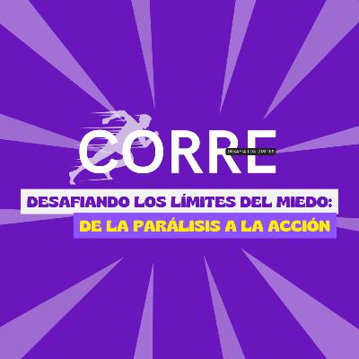 Desafiando los límites del miedo: De la parálisis a la acción