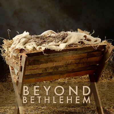 Byond Bethlehem