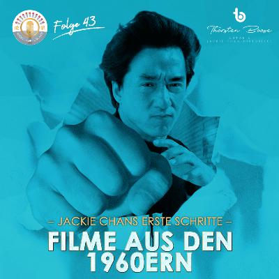 #43: Jackie Chans erste Schritte: Filme aus den 1960ern #43: Jackie Chans erste Schritte: Filme aus den 1960ern