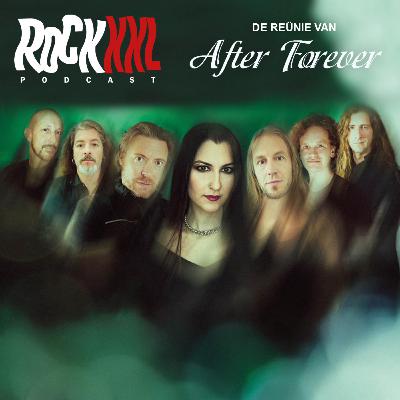 ROCKXXL PODCAST: De reünie van After Forever