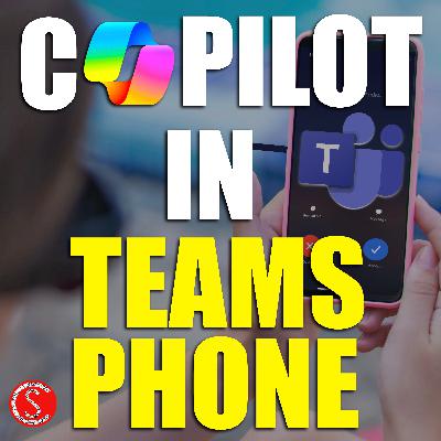 Master Microsoft Copilot for Teams Phone - Tips By a Microsoft Engineer
