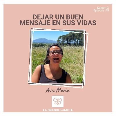Dejar un buen mensaje en sus vidas - Maria de Mexico
