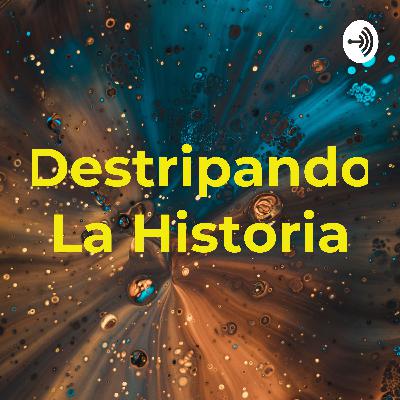 Podcast final de destripando la historia.