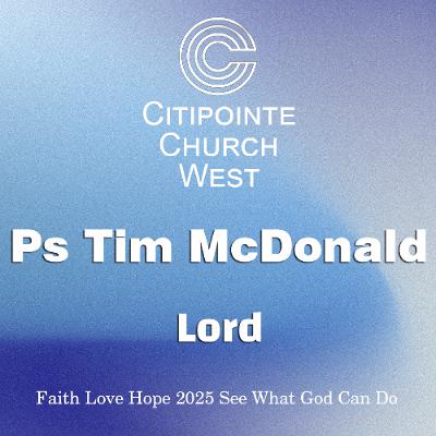 Lord - Ps Tim McDonald