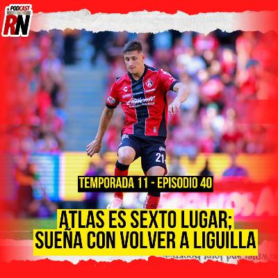 ATLAS deberá DEFENDER su 6to LUGAR para poder volver a LIGUILLA | El Podcast del Rojinegro ATLAS deberá DEFENDER su 6to LUGAR para poder volver a LIGUILLA | El Podcast del Rojinegro