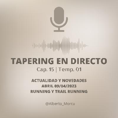 TAPERING EN DIRECTO 15 | Actualidad y novedades | Abril 09/04/2023
