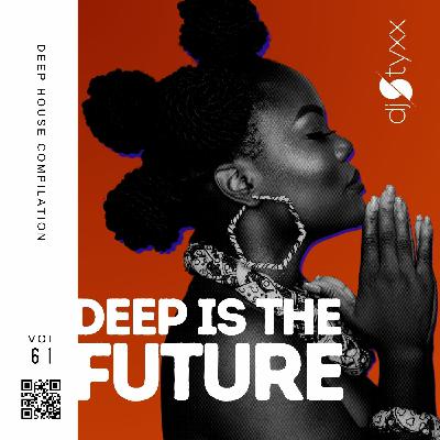 Styxx - Deep is the Future (Vol.61)