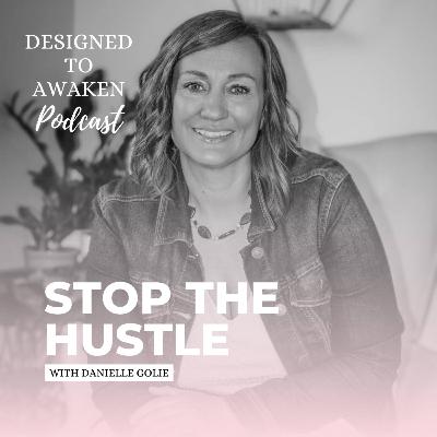 Ep 5: Stop the Hustle, Reach Your Goals without Burnout Ep 5: Stop the Hustle, Reach Your Goals without Burnout