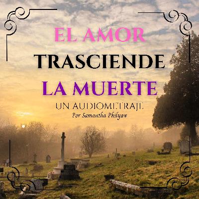 El Amor Trasciende La Muerte