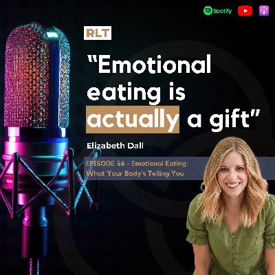 Emotional Eating: What Your Body's Telling You with Elizabeth Dall | RT056