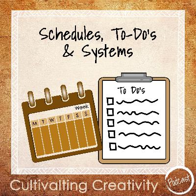 Schedules, To-Do's, & Systems