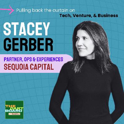 Stacey Gerber | Sequoia Capital - On creating community with intention, understanding the value of preparation, and how helping others is the key to helping yourself