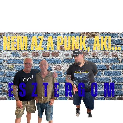 Esztergom - Nem az a Punk, aki...nap#28 spp#141