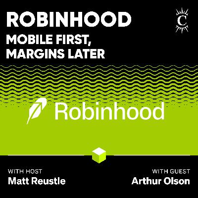 Robinhood: Mobile First, Margins Later - [Business Breakdowns, EP.233]