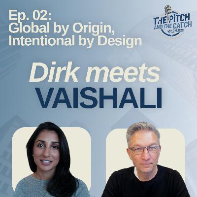 Global by Origin, Intentional by Design | Dirk meets Vaishali Lara Kathuria