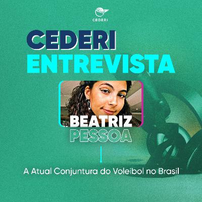 A atual conjuntura do Voleibol no Brasil [com Beatriz Pessoa]