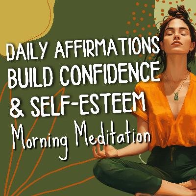 Daily Positive Affirmations for Self-Esteem, Confidence and Relaxation