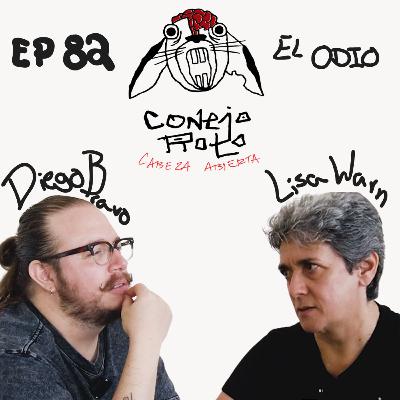 CONEJO ROTO CABEZA ABIERTA | EP 82 | LISA WARN - EL ODIO