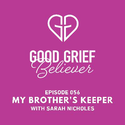 Highlights - My Brother's Keeper with Sarah Nicholes