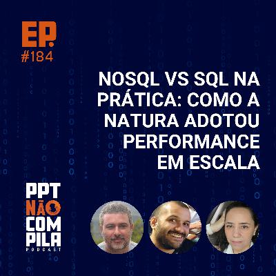 NoSQL vs SQL na Prática: Como a Natura Adotou Performance em Escala