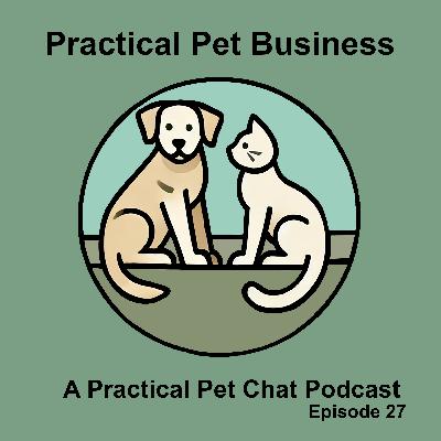 Practical Pet Business - Episode 27 - Are you experience the pet industry growth