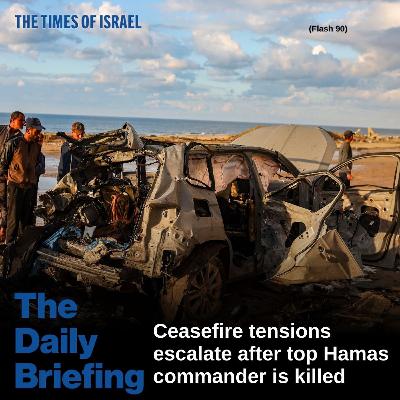 Day 800 - Ceasefire tensions escalate after top Hamas commander is killed