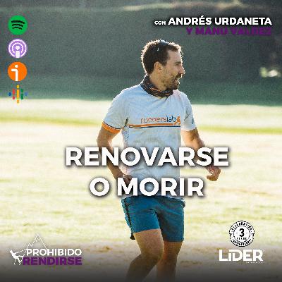 Renovarse o morir. Renovarse o morir.