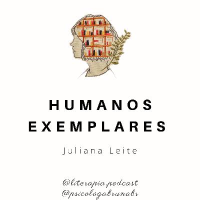 [Especial Dia das Crianças] Humanos exemplares, Juliana Leite