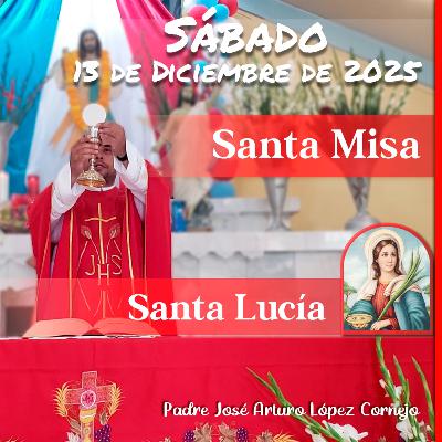 ✅ MISA DE HOY sábado 13 de Diciembre del 2025 - Padre Arturo Cornejo