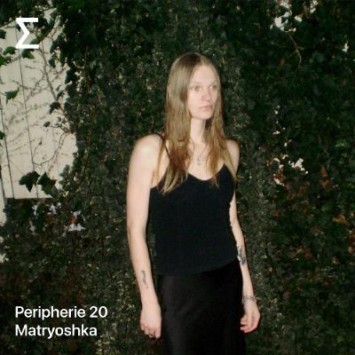 Peripherie 20 – Matryoshka