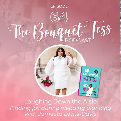 Laughing Down The Aisle with Jameeta Lewis-Davis Laughing Down The Aisle with Jameeta Lewis-Davis