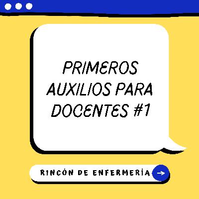 PRIMEROS AUXILIOS PARA DOCENTES #1