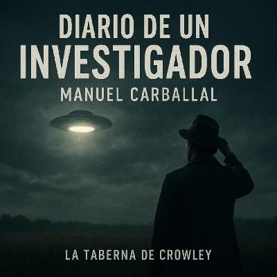Diario de un Investigado con Manuel Carballal - 'La Taberna de Crowley' en EDENEX -