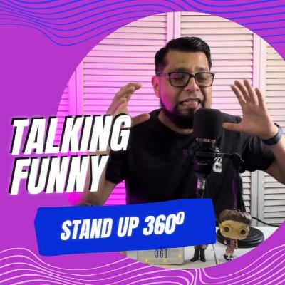 EP 6 - Talking Funny - STAND UP 360