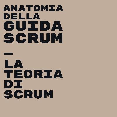 Episodio 3: La teoria di Scrum