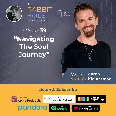 Navigating The Soul Journey with guest Aaron Kleinerman | TRH 39